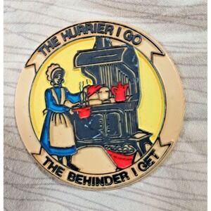 The Hurrier I go The Behinder I Get kitchen fridge Magnet woman cooking oven